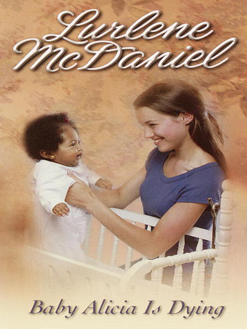 Title details for Baby Alicia Is Dying by Lurlene McDaniel - Wait list